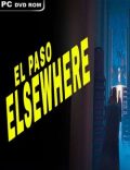 El Paso Elsewhere Torrent Download PC Game