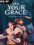 Yes Your Grace Snowfall Torrent Download PC Game