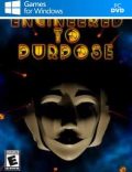 Engineered to Purpose Torrent Download PC Game