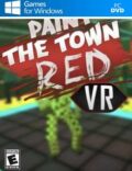 Paint the Town Red VR Torrent Download PC Game