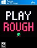 Play Rough Torrent Download PC Game