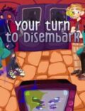 Your Turn to Disembark Torrent Download PC Game
