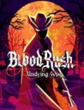 Bloodrush: Undying Wish Torrent Download PC Game